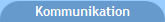 Kommunikation Kommunikation